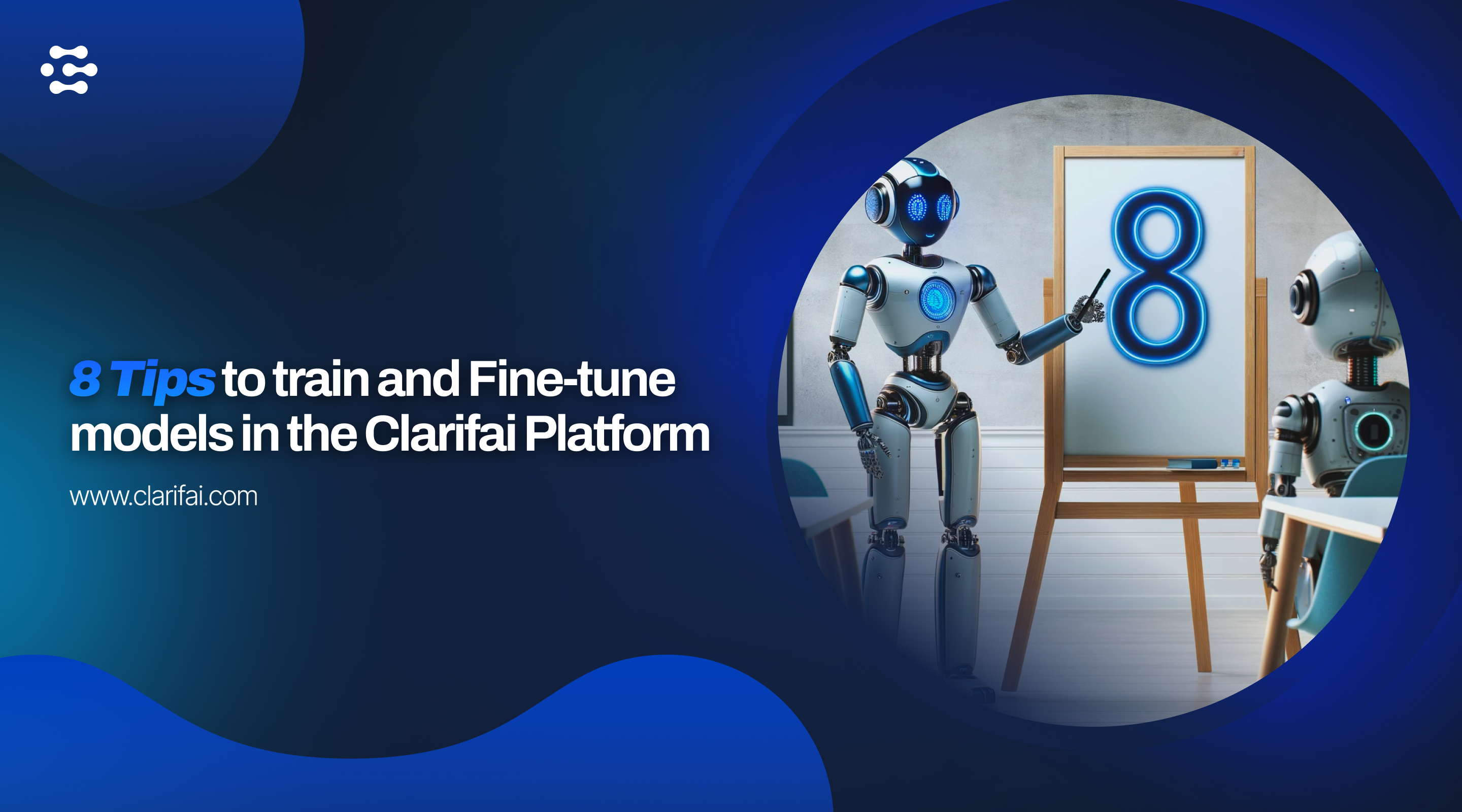 8 Tips to train and Fine-tune models in the Clarifai Platform