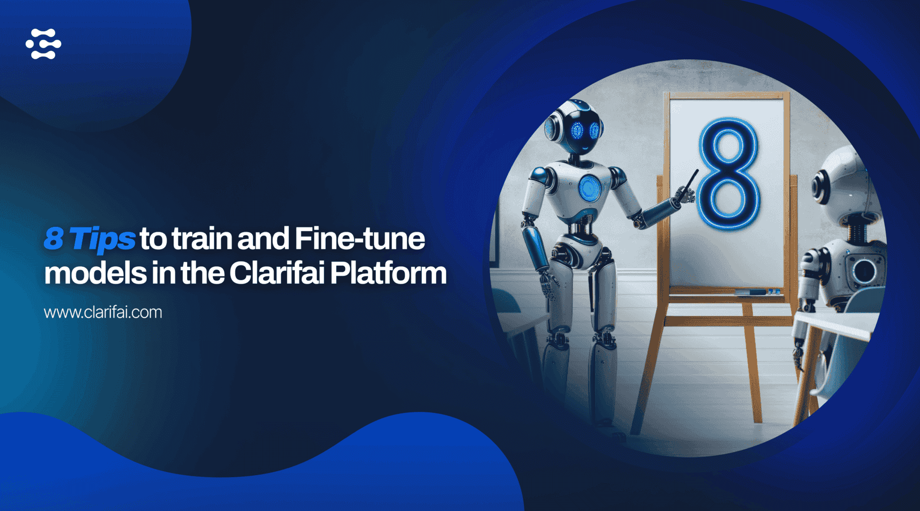 8 Tips to train and Fine-tune models in the Clarifai Platform