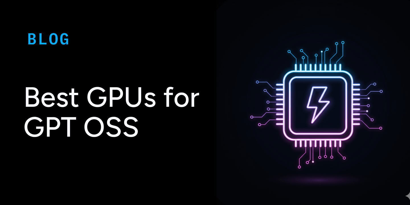 Best GPUs for GPT OSS