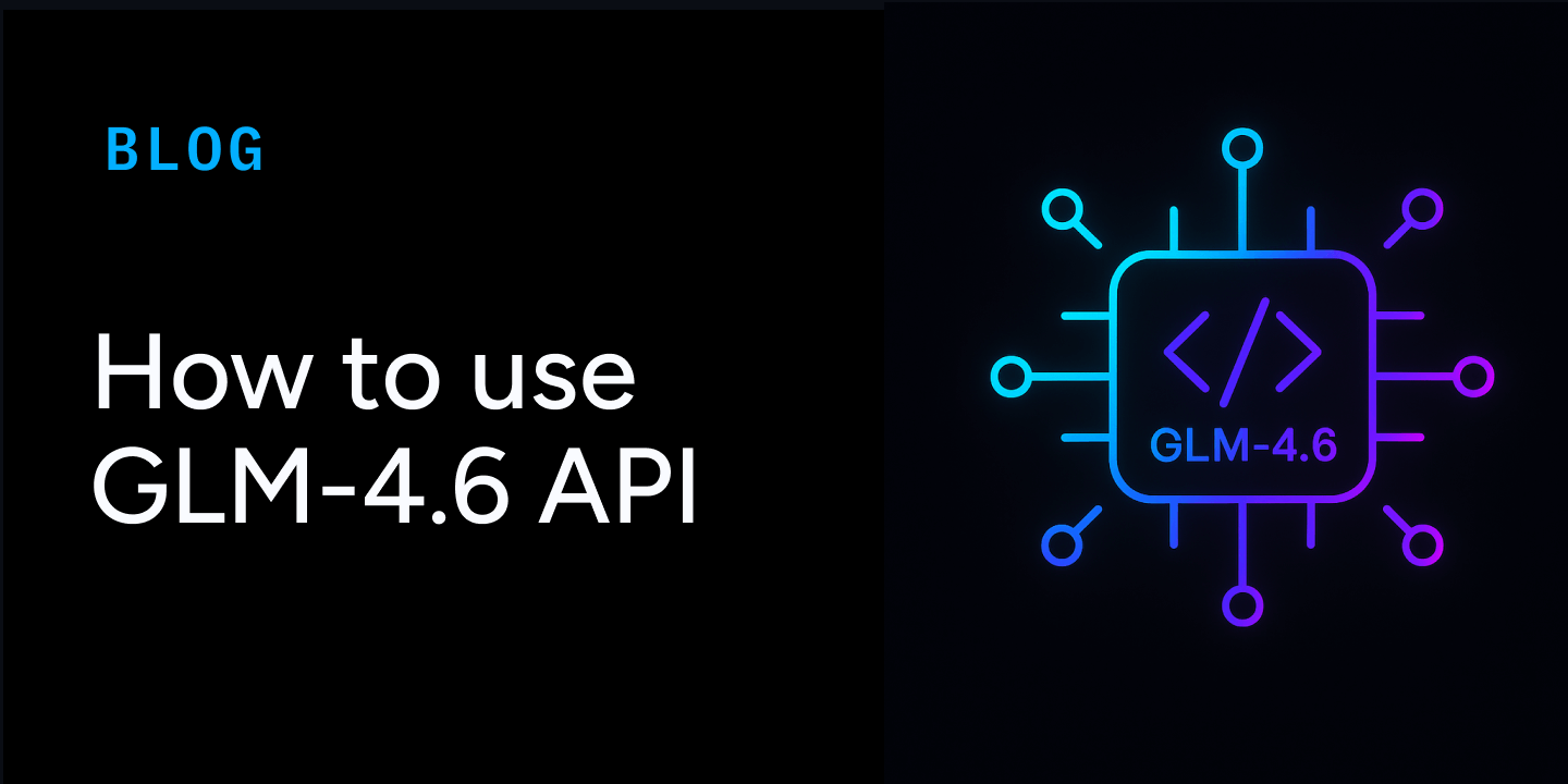 How to use GLM - 4.6 API