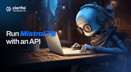 Run Mistral 7B with an API
