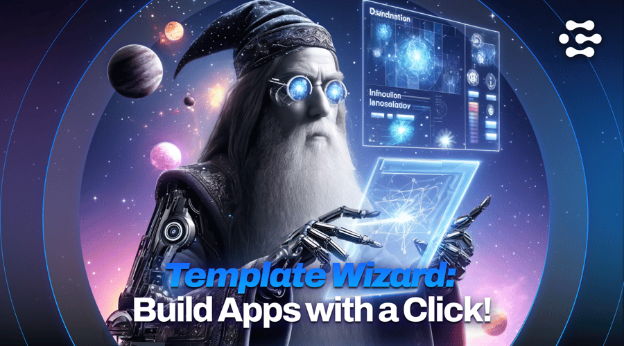 Template Wizard_ Build Apps with a Click!
