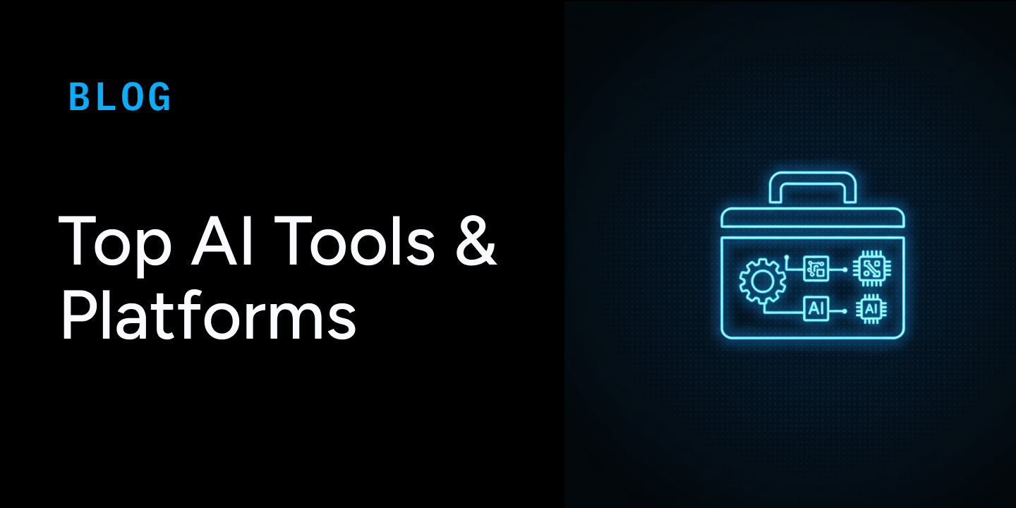 Top AI Tools and Platforms